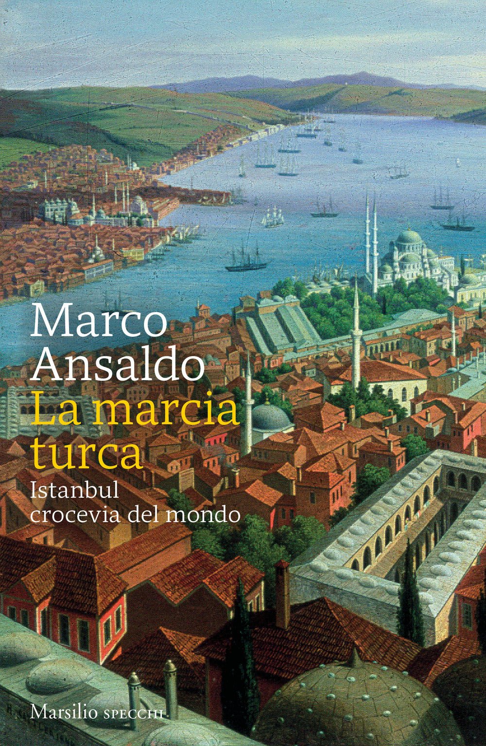 La marcia turca. Istanbul, crocevia del mondo