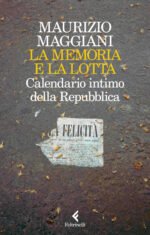 La memoria e la lotta. Calendario intimo della Repubblica