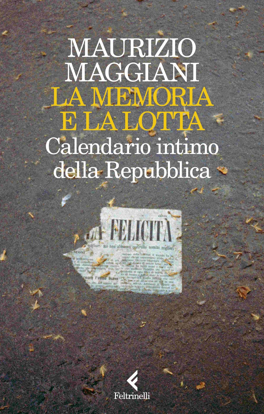 La memoria e la lotta. Calendario intimo della Repubblica