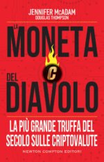 La moneta del diavolo. La più grande truffa del secolo sulle criptovalute