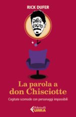 La parola a Don Chisciotte. Cogitate scomode con personaggi impossibili