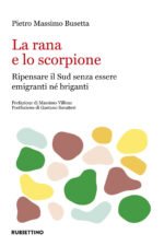 La rana e lo scorpione: ripensare il Sud per non essere né emigranti né briganti