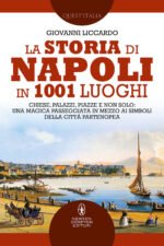 La storia di Napoli in 1001 luoghi