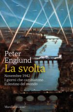 La svolta. Novembre 1942. I giorni che cambiarono il destino del mondo