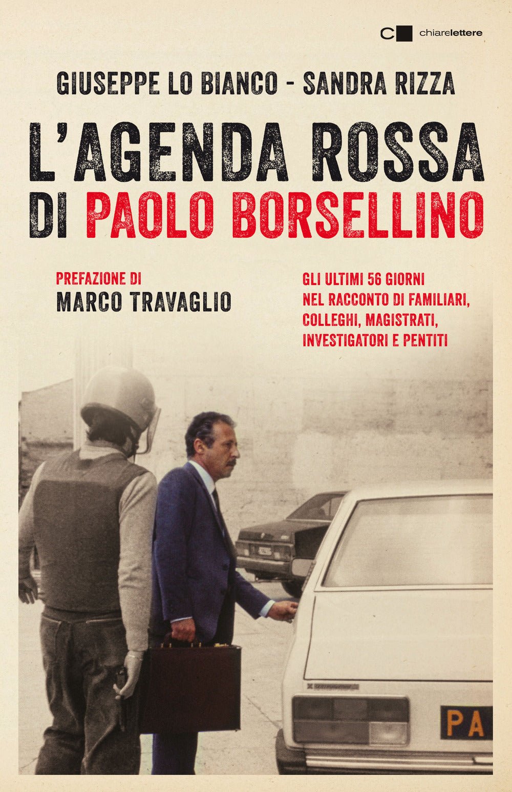 L'agenda rossa di Paolo Borsellino. Gli ultimi 56 giorni nel racconto di familiari, colleghi, magistrati, investigatori e pentiti