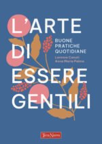 L'arte di essere gentili. Buone pratiche quotidiane