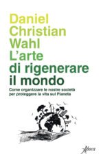 L'arte di rigenerare il mondo