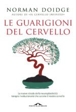 Le guarigioni del cervello. Le nuove strade della neuroplasticità