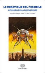 Le meraviglie del possibile. Antologia della fantascienza