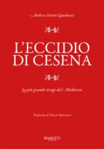 L'eccidio di Cesena. La più grande strage del Medio Evo. Una storia difficile da raccontare