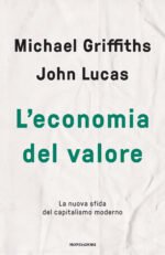 L'economia del valore. La nuova sfida del capitalismo moderno