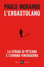 L'ergastolano. La strage di Peteano e l'enigma Vinciguerra