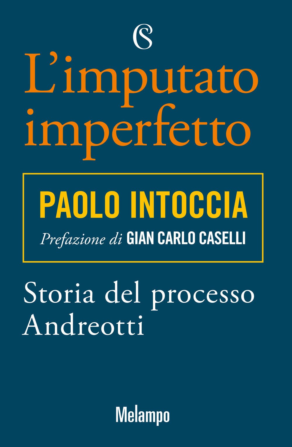 L'imputato imperfetto. Storia del processo Andreotti