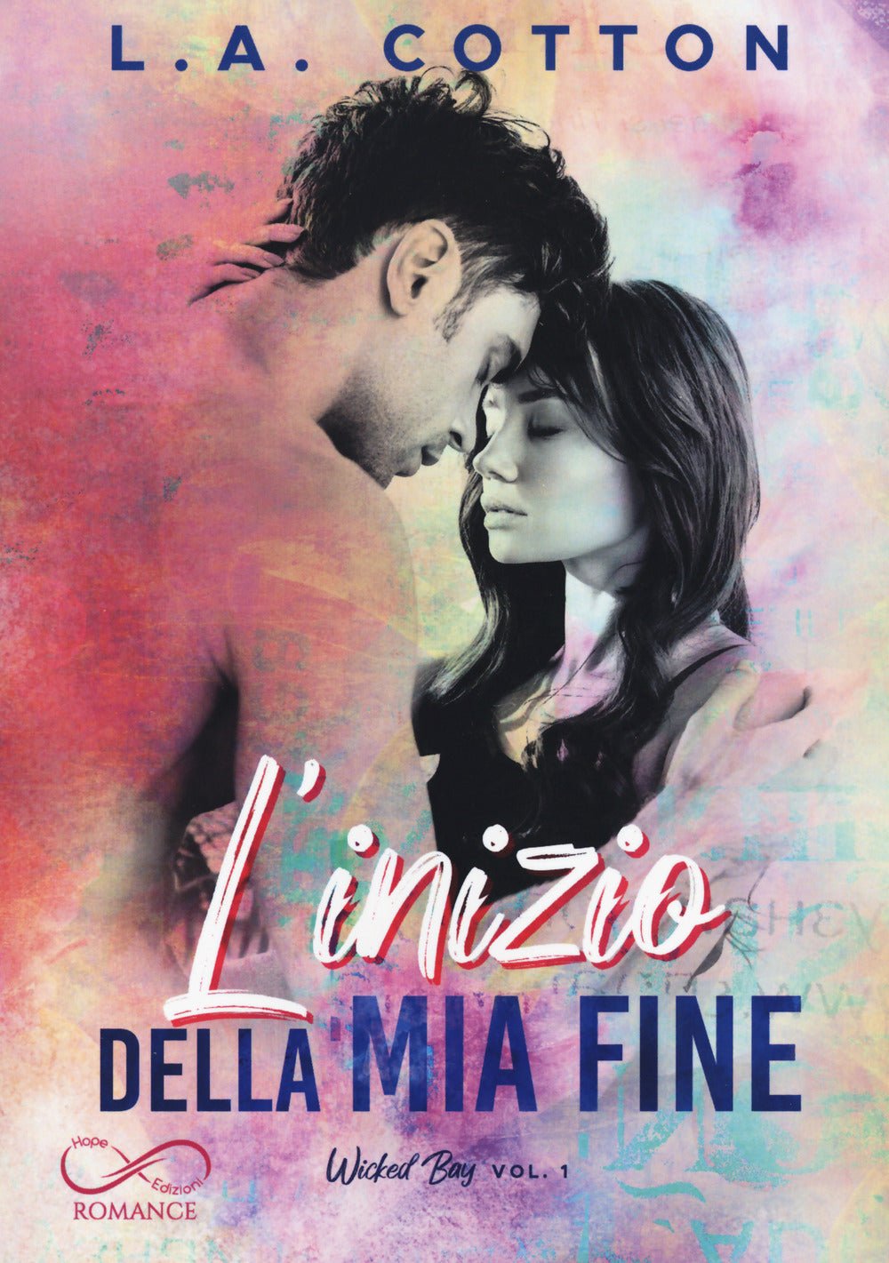 L'inizio della mia fine. Wicked Bay. Vol. 1