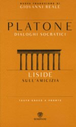 Liside. Sull'amicizia. Dialoghi socratici. Testo greco a fronte