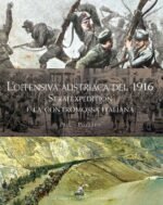 L'offensiva Austriaca del 1916. Strafexpedition e la Contromossa Italiana
