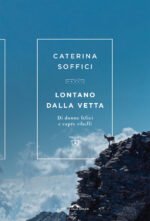 Lontano dalla vetta. Di donne felici e capre ribelli