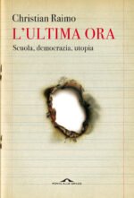 L'ultima ora. Scuola, democrazia, utopia