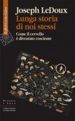 Lunga storia di noi stessi. Come il cervello è diventato cosciente