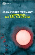 L'universo, gli dèi, gli uomini. Il racconto del mito