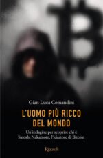 L'uomo più ricco del mondo. Un'indagine per scoprire chi è Satoshi Nakamoto, l'ideatore di Bitcoin
