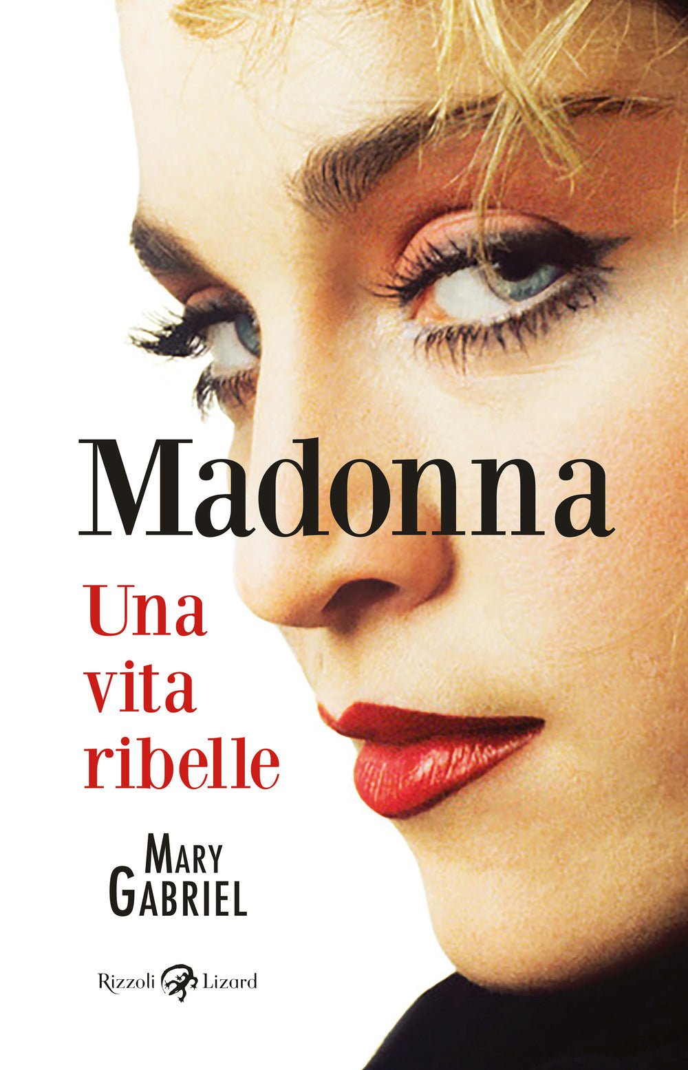 Madonna. Una vita ribelle