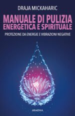 Manuale di pulizia energetica e spirituale