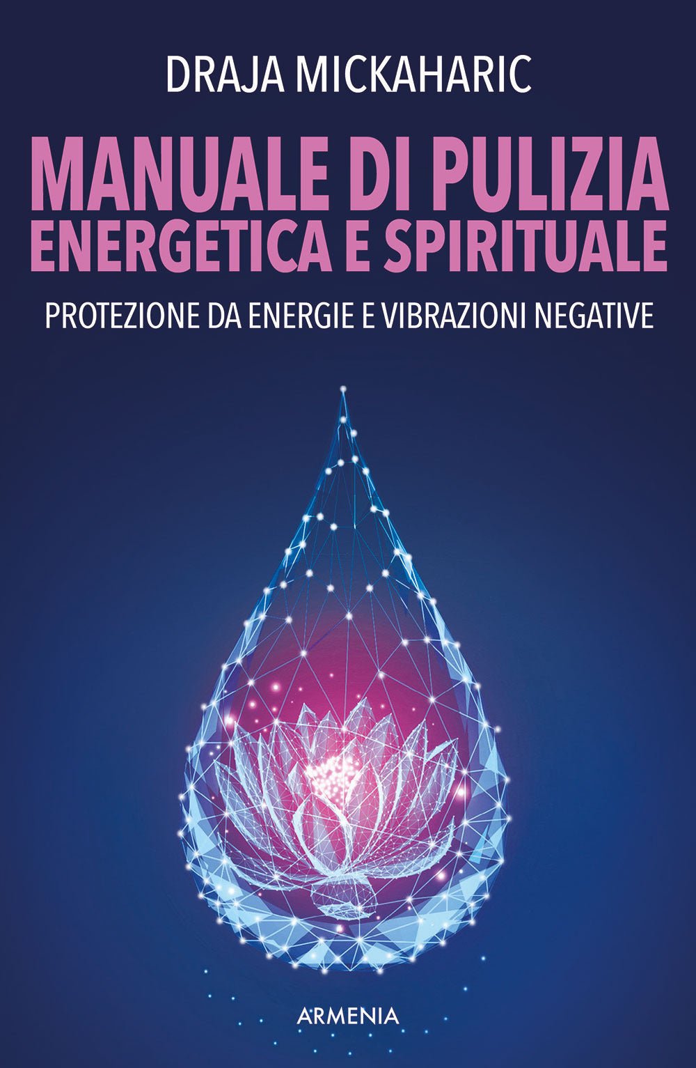 Manuale di pulizia energetica e spirituale