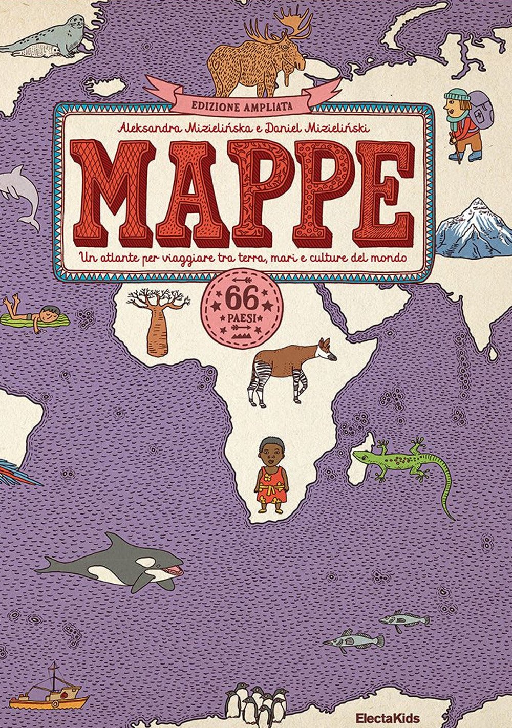 Mappe. Un atlante per viaggiare tra terra, mari e culture del mondo