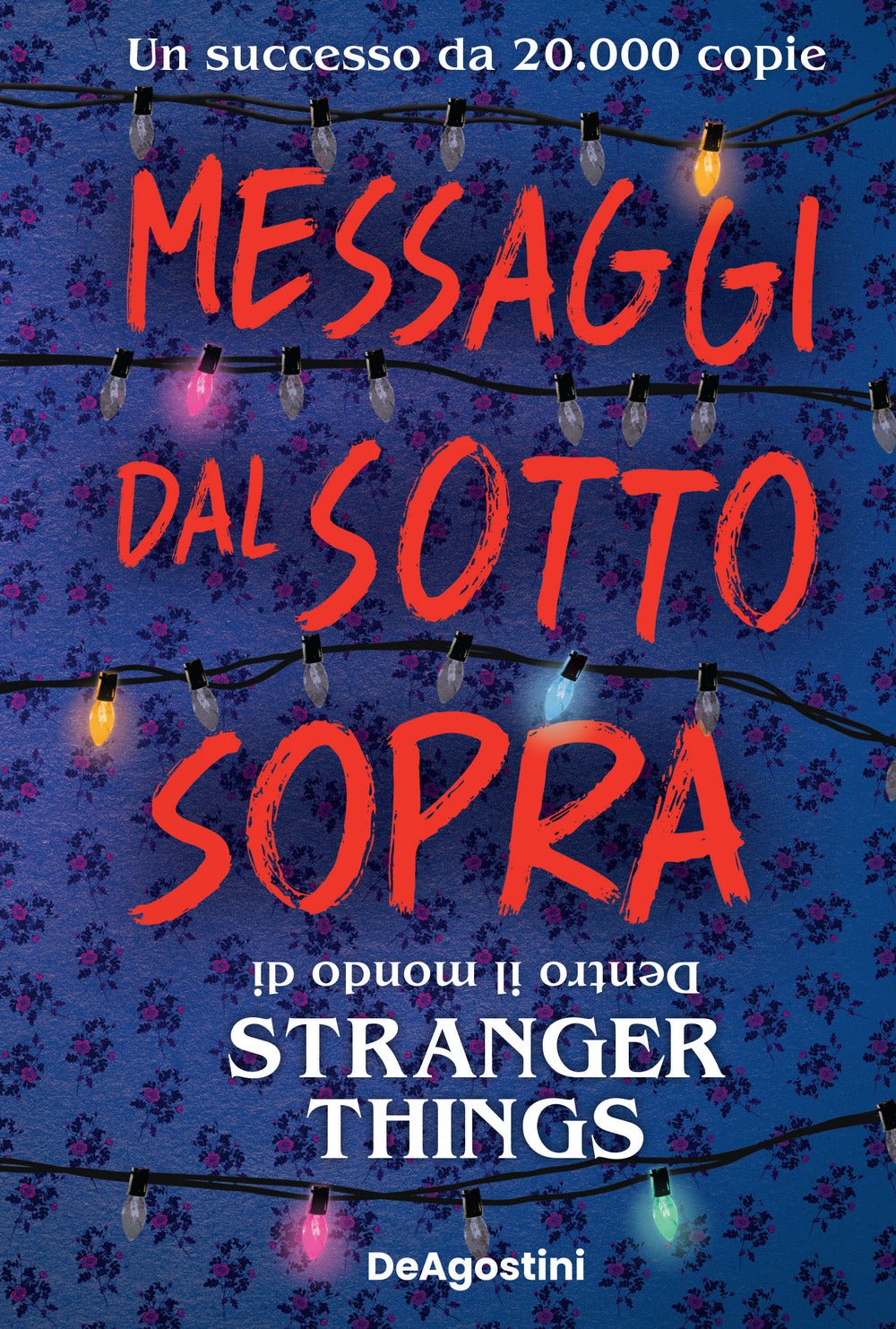 Messaggi dal sotto sopra. Dentro il mondo di Stranger Things