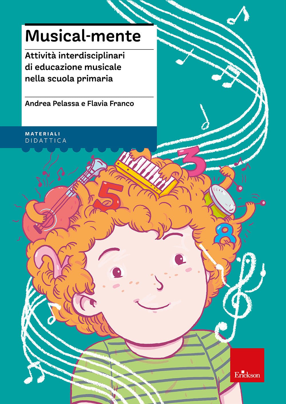 Musical-mente. Attività interdisciplinari di educazione musicale nella scuola primaria