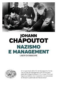 Nazismo e management. Liberi di obbedire