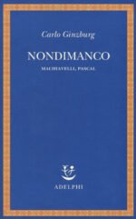 Nondimanco. Machiavelli, Pascal