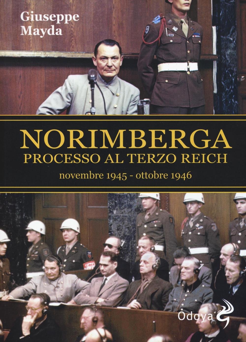 Norimberga. Processo al Terzo Reich (20 novembre 1945- 1 ottobre 1946)