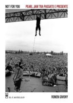 Not for you. Pearl Jam tra passato e presente