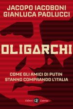 Oligarchi. Come gli amici di Putin stanno comprando l'Italia