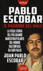 Pablo Escobar. Il padrone del male