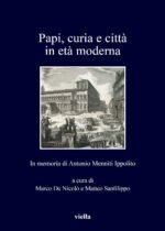 Papi, curia e città in età moderna. In memoria di Antonio Menniti Ippolito