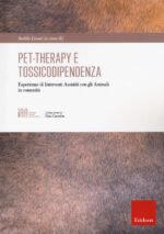 Pet-therapy e tossicodipendenza. Esperienze di Interventi Assistiti con gli Animali in comunità