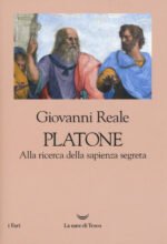 Platone. Alla ricerca della sapienza segreta