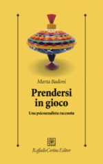 Prendersi in gioco. Una psicoanalista racconta
