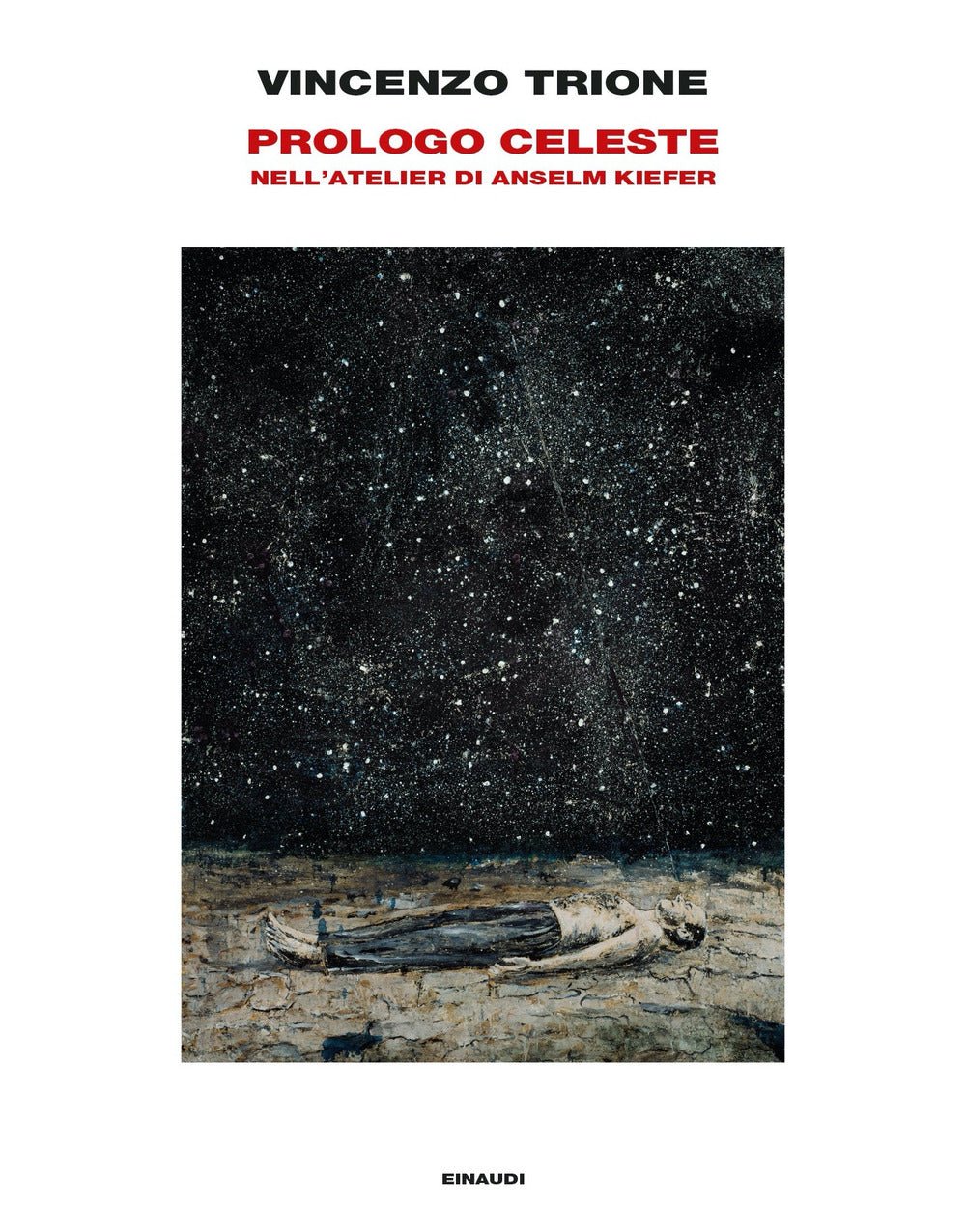 Prologo celeste. Nell'atelier di Anselm Kiefer
