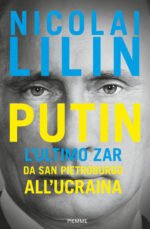 Putin. L'ultimo zar da San Pietroburgo all'Ucraina