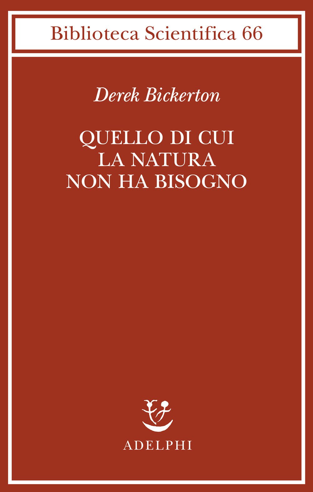 Quello di cui la natura non ha bisogno. Linguaggio, mente ed evoluzione