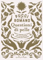 Questioni di pelle. Tutte le risposte e le ricette per la tua bellezza e la scelta dei cosmetici