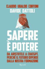 Sapere è potere. Da Aristotele a Chatgpt, perché il futuro dipende dalla nostra formazione