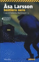 Sentiero nero. I casi di Rebecka Martinsson Vol. 3