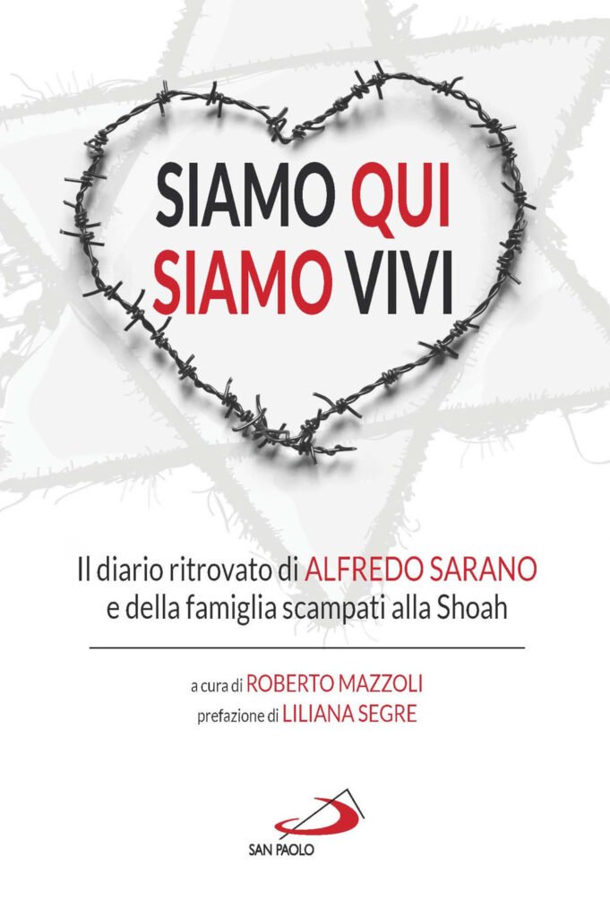 Siamo qui siamo vivi. Il diario inedito di Alfredo Sarano e della famiglia scampati alla Shoah.