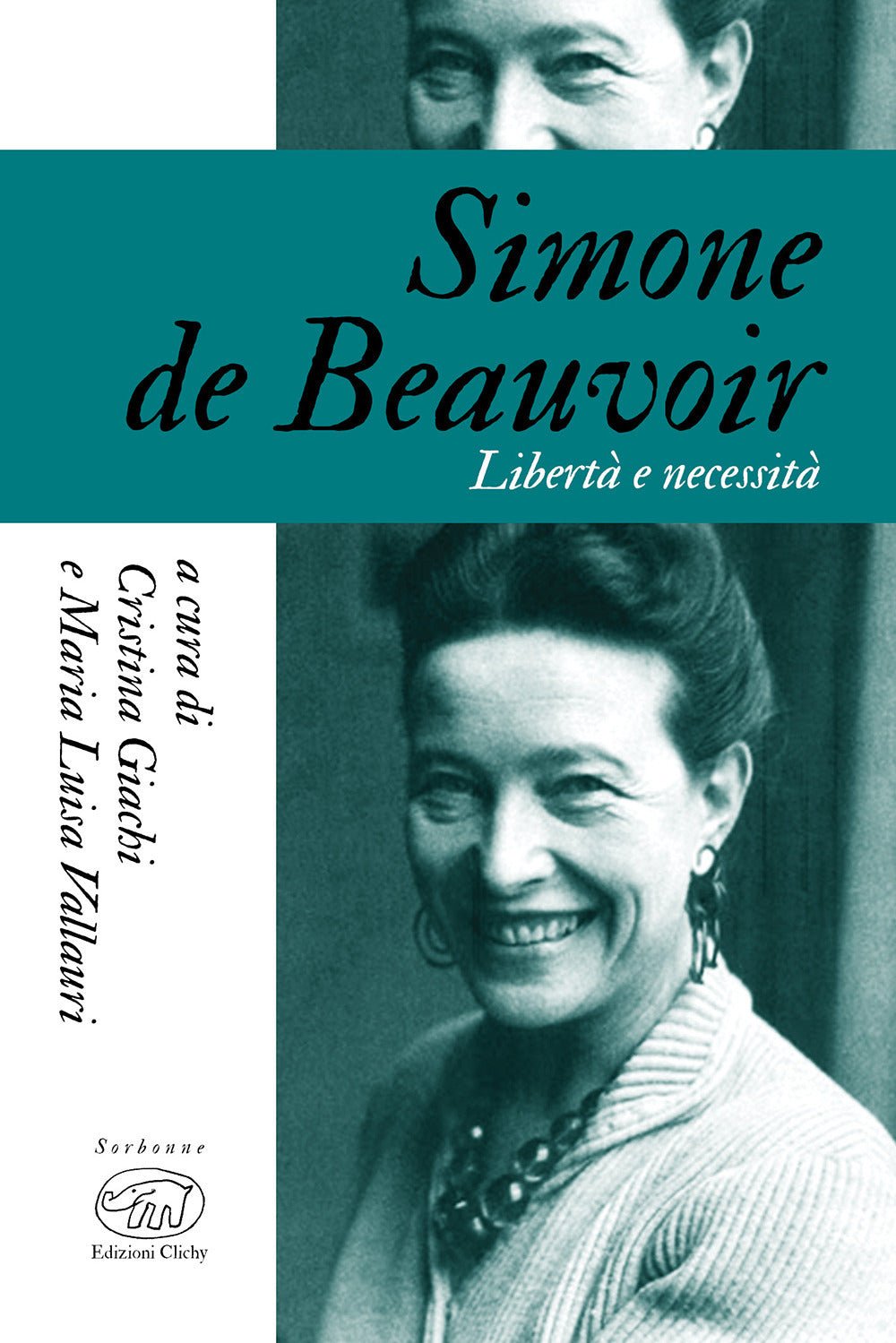 Simone De Beauvoir. Libertà e necessità