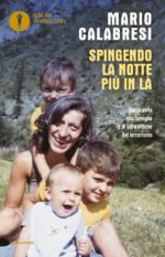 Spingendo la notte più in là. Storia della mia famiglia e di altre vittime del terrorismo